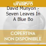 David Munyon - Seven Leaves In A Blue Bo cd