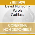 David Munyon - Purple Cadillacs cd