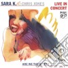 (LP Vinile) Sara K. & Chris Jones - Live In Concert (2 Lp) cd