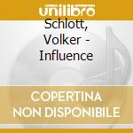 Schlott, Volker - Influence cd