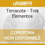 Terracota - Tres Elementos cd musicale