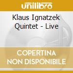 Klaus Ignatzek Quintet - Live cd