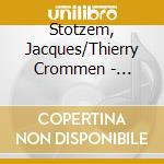 Stotzem, Jacques/Thierry Crommen - Different Ways cd