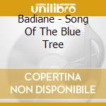 Badiane - Song Of The Blue Tree cd