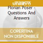 Florian Poser - Questions And Answers cd musicale di Florian Poser