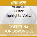Acoustic Guitar Highlights Vol Ii - Acoustic Guitar Highlights Vol.Ii cd