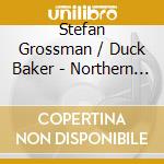 Stefan Grossman / Duck Baker - Northern Skies, Southern Blues cd