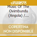 Music Of The Ovimbundu (Angola) / Various cd
