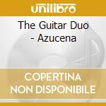 The Guitar Duo - Azucena cd musicale