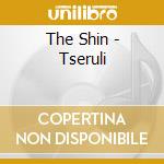 The Shin - Tseruli cd