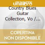Country Blues Guitar Collection, Vo / Various cd