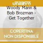Woody Mann & Bob Brozman - Get Together cd