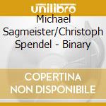 Michael Sagmeister/Christoph Spendel - Binary cd musicale di Michael Sagmeister/Christoph Spendel