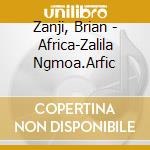 Zanji, Brian - Africa-Zalila Ngmoa.Arfic cd
