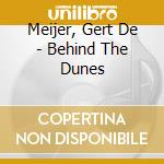 Meijer, Gert De - Behind The Dunes cd