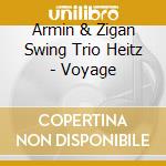 Armin & Zigan Swing Trio Heitz - Voyage cd