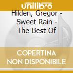 Hilden, Gregor - Sweet Rain - The Best Of cd