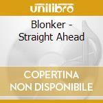 Blonker - Straight Ahead cd