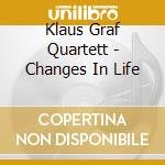 Klaus Graf Quartett - Changes In Life cd