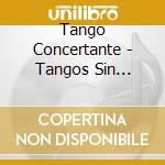 Tango Concertante - Tangos Sin Palabras cd