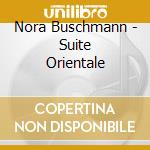 Nora Buschmann - Suite Orientale cd
