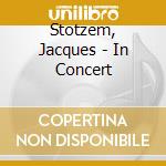 Stotzem, Jacques - In Concert cd