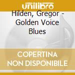 Hilden, Gregor - Golden Voice Blues cd