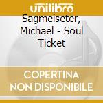 Sagmeiseter, Michael - Soul Ticket cd