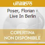 Poser, Florian - Live In Berlin cd