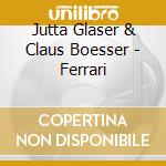 Jutta Glaser & Claus Boesser - Ferrari cd