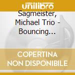Sagmeister, Michael Trio - Bouncing Around cd
