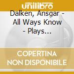Dalken, Ansgar - All Ways Know - Plays Thelonious Monk - Solo Guitar cd