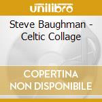 Steve Baughman - Celtic Collage cd