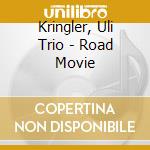 Kringler, Uli Trio - Road Movie cd