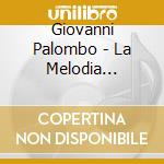 Giovanni Palombo - La Melodia Segreta/A S cd musicale di Giovanni Palombo