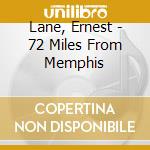 Lane, Ernest - 72 Miles From Memphis cd