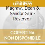 Magraw, Dean & Sandor Sza - Reservoir cd musicale di Magraw, Dean & Sandor Sza