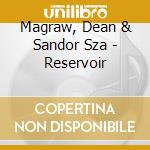Magraw, Dean & Sandor Sza - Reservoir cd