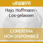 Hajo Hoffmann - Los-gelassen cd musicale di Hajo Hoffmann