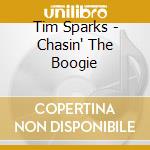 Tim Sparks - Chasin' The Boogie cd musicale di Sparks, Tim