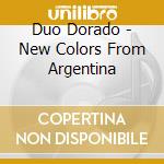 Duo Dorado - New Colors From Argentina cd