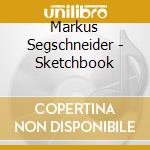 Markus Segschneider - Sketchbook cd