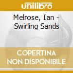 Melrose, Ian - Swirling Sands cd musicale di Melrose, Ian