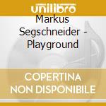Markus Segschneider - Playground cd