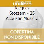 Jacques Stotzem - 25 Acoustic Music Years cd musicale di Jacques Stotzem