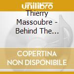 Thierry Massoubre - Behind The Strings cd musicale di Massoubre, Thierry