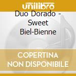 Duo Dorado - Sweet Biel-Bienne cd