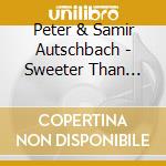 Peter & Samir Autschbach - Sweeter Than Honey cd