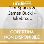 Tim Sparks & James Buckl - Jukebox Dreamin' cd