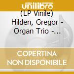 (LP Vinile) Hilden, Gregor - Organ Trio - - Vintage Wax vinile